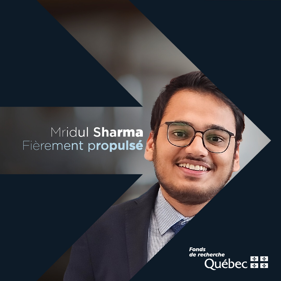 Mridul Sharma featured by Fonds de recherche du Québec — Fièrement propulsé